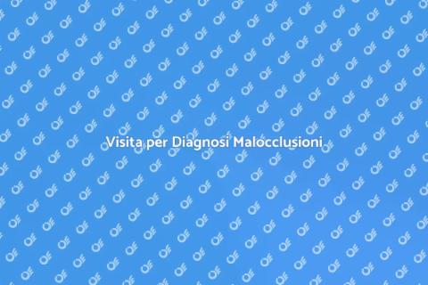 Diagnosi Malocclusioni: La Tua Salute
