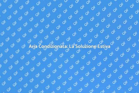Installazione Aria Condizionata