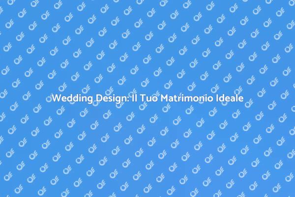 Pianifica il Tuo Matrimonio Perfetto
