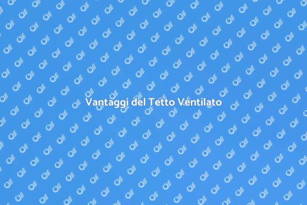 Ottimizzazione con il Tetto Ventilato