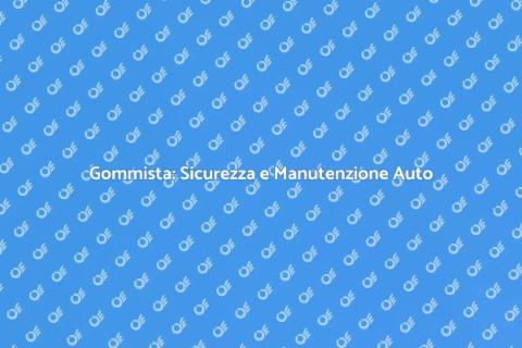Servizio di Gommista per Auto Sicure