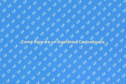 Riparare un Sistema di Aspirazione