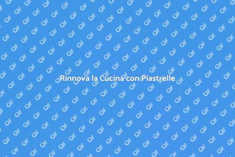 Installare Piastrelle in Cucina