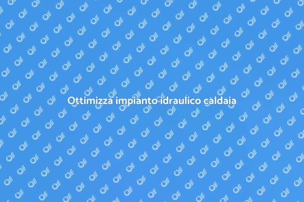Migliora l'impianto idraulico della caldaia