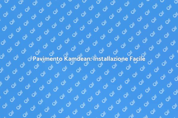Trasforma la Tua Casa con Kamdean