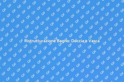 Installare Doccia e Vasca da Bagno