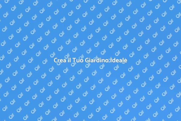 Progetta il Giardino dei Tuoi Sogni