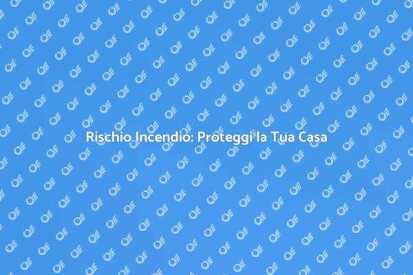 Sicurezza Incendi: Valutazione Necessaria
