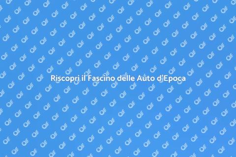Restaurare un'Auto d'Epoca