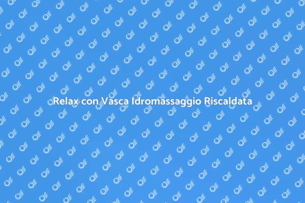 Rinnova il Tuo Relax con Idromassaggio