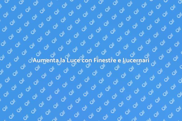 Finestre e Lucernari: Illuminazione e Comfort