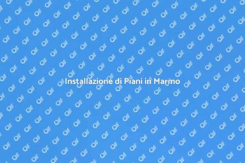 Piani in Marmo: Eleganza e Durabilità