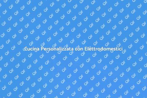 Cucina Su Misura con Elettrodomestici