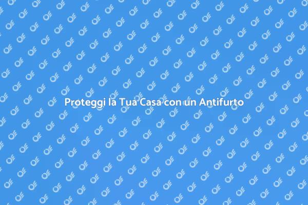 Massimizza la Sicurezza della Tua Casa