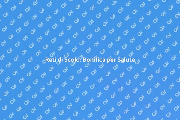 Salute e Sicurezza con la Bonifica