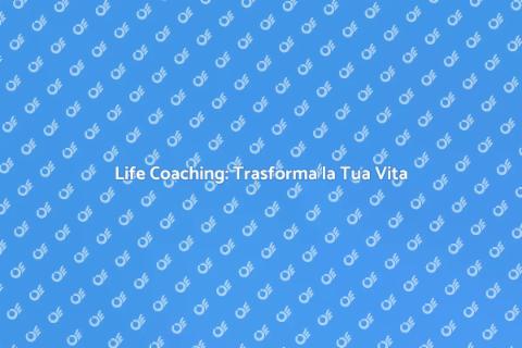 Life Coaching: Raggiungi i Tuoi Obiettivi