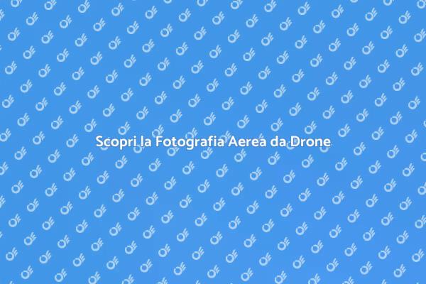 Vola Alto con la Fotografia Aerea