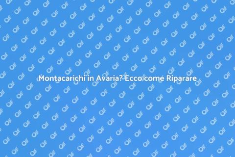Riparazione Montacarichi: Guida Pratica