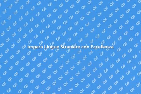 Lezioni di Lingue Straniere Eccellenti
