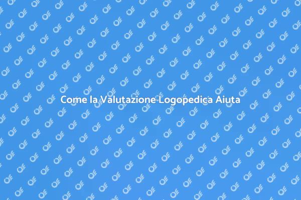 Potenzia la Comunicazione con la Logopedia