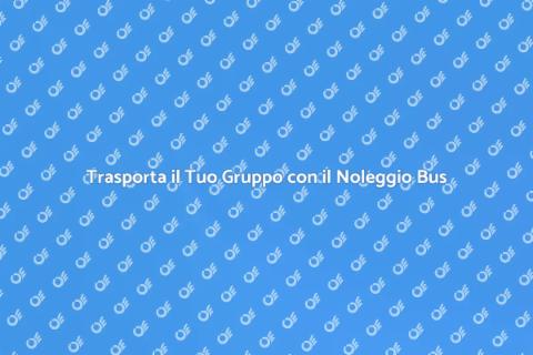 Noleggio Bus per Eventi e Trasporti