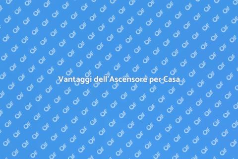 Ascensore per Casa: Comodità e Accessibilità