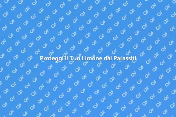 Prevenzione Parassiti per Limoni Sani