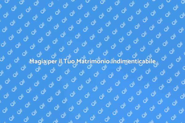 Incanto e Magia per Feste di Matrimonio
