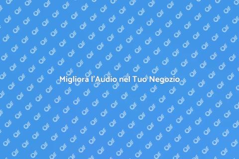 Aggiornare l'Impianto Audio Commerciale