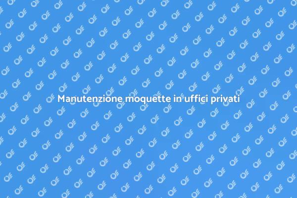 Pulizia efficace della moquette aziendale