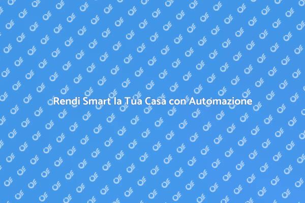 Automazione Domestica: Comfort e Sicurezza