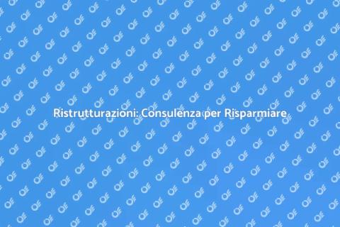 Consulenza Ristrutturazioni Efficiente