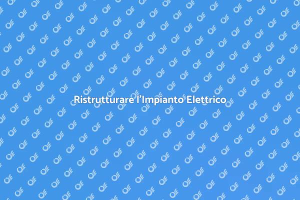 Ottimizza il Tuo Impianto Elettrico