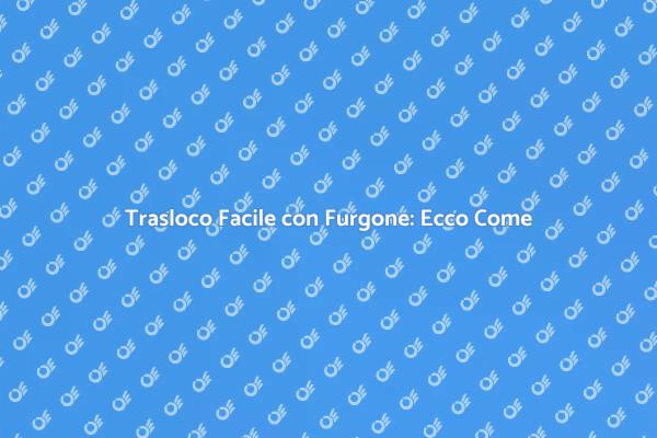 Trasloca Semplicemente con Furgone