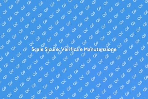 Verifica e Adeguamento Scale Sicure