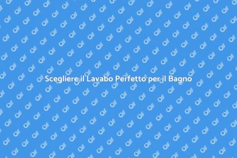 Lavabo Bagno: Funzionalità e Stile