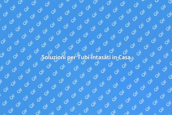 Come Sturare Tubi Intasati Facilmente