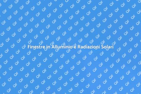 Protezione Radiazioni Solari Finestre