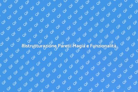 Finitura Pareti: Trasforma il Tuo Spazio