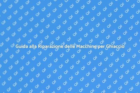 Riparazione Macchine per Ghiaccio