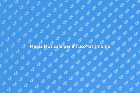 Strumenti Classici per il Tuo Matrimonio