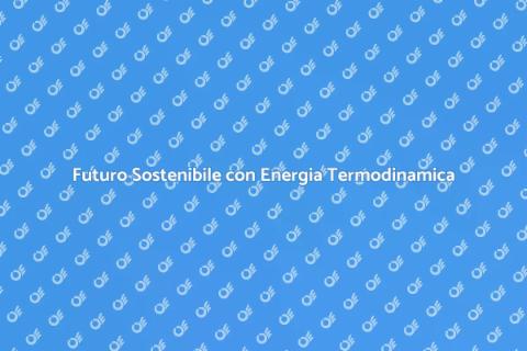 Energia Termodinamica nei Settori Emergenti