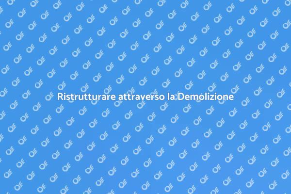 Riqualificazione tramite Demolizione