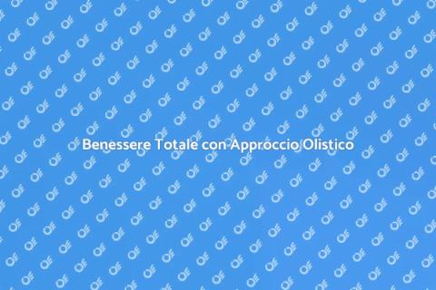 Trattamento Olistico per la Salute