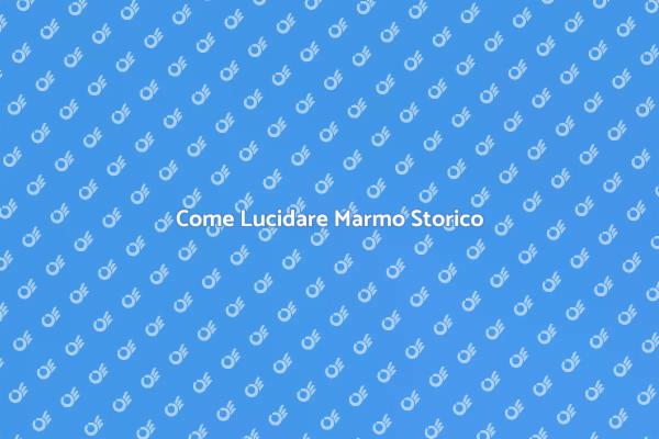 Lucidatura Marmo: Valore e Bellezza