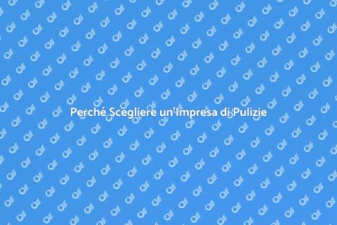 Impresa di Pulizie: Vantaggi e Servizi