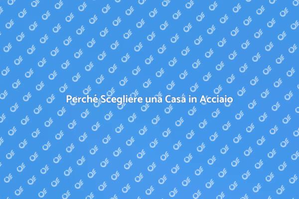 Case in Acciaio: Design e Innovazione