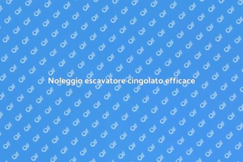 Affitto escavatore cingolato ideale