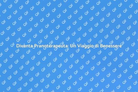 Training per Diventare Pranoterapeuta