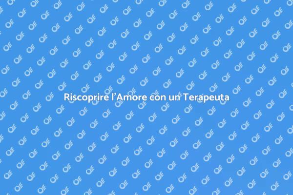Terapeuta di Coppia: Un Aiuto Prezioso